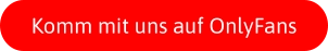 Komm mit uns auf OnlyFans